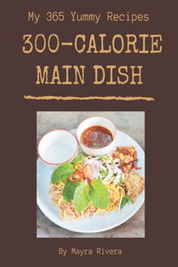 My 365 Yummy 300-Calorie Main Dish Recipes