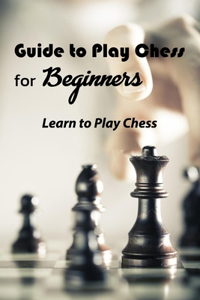 Guide to Play Chess for Beginners