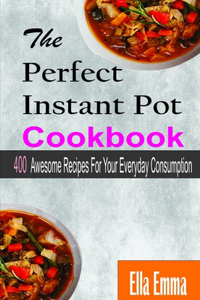 The Perfect Instant Pot Cookbook