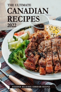 The Ultimate Canadian Recipes 2022