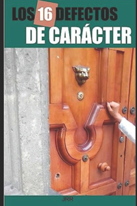 Los 16 Defectos de Carácter