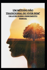 Um Método Não Tradicional de Viver Bem