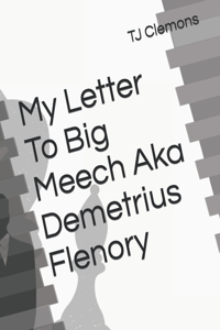 My Letter To Big Meech Aka Demetrius Flenory