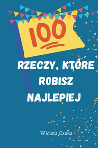 100 rzeczy, które robisz najlepiej