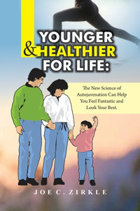 Younger and Healthier for Life