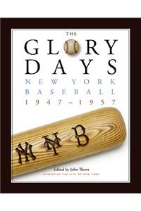 The Glory Days: New York Baseball 1947-1957