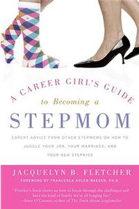 A Career Girl's Guide to Becoming a Stepmom
