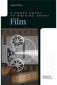 Short Guide to Writing about Film Plus Mywritinglab with Etext -- Access Card Package