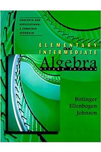 Elementary & Intermediate Algebra, Concepts and Applications: A Combined Approach (The Bittinger/Ellenbogen Hardback Series)