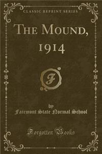 The Mound, 1914 (Classic Reprint)