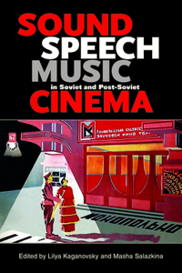 Sound, Speech, Music in Soviet and Post-Soviet Cinema