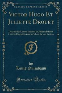 Victor Hugo Et Juliette Drouet
