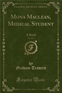 Mona Maclean, Medical Student, Vol. 2 of 3: A Novel (Classic Reprint)