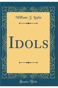 Idols (Classic Reprint)