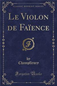 Le Violon de Faience (Classic Reprint)