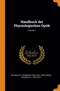 Handbuch der Physiologischen Optik; Volume 1