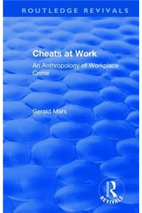 Cheats at Work: An Anthropology of Workplace Crime