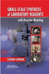 Small-Scale Synthesis of Laboratory Reagents with Reaction Modeling