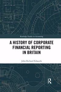 History of Corporate Financial Reporting in Britain
