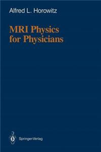 MRI Physics for Physicians