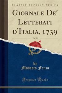 Giornale De' Letterati d'Italia, 1739, Vol. 39 (Classic Reprint)