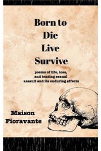 Born to Die, Live, Survive