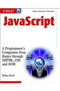 JavaScript: A Programmer's Companion from Basic Through DHTML, CSS and Dom