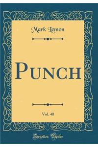 Punch, Vol. 40 (Classic Reprint)