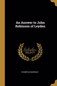 An Answer to John Robinson of Leyden