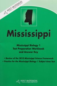 McDougal Littell Biology Mississippi: Subject Area Test Preparation Workbook Grades 9-12