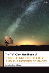 T&t Clark Handbook of Christian Theology and the Modern Sciences