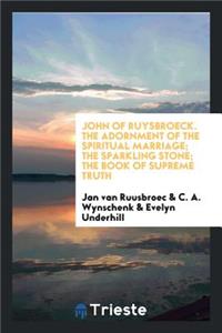 The Adornment of the Spiritual Marriage; The Sparkling Stone; The Book of Supreme Truth