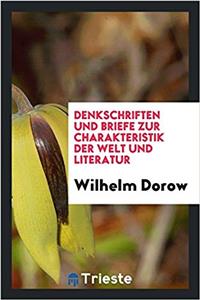 Denkschriften Und Briefe Zur Charakteristik Der Welt Und Literatur