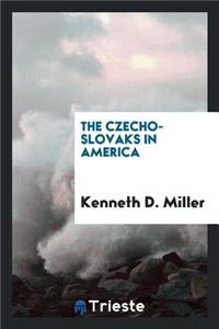 The Czecho-Slovaks in America