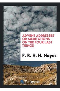 Advent Addresses or Meditations on the Four Last Things