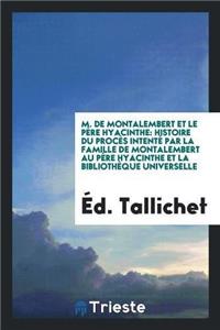 M. de Montalembert Et Le Père Hyacinthe