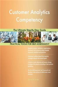 Customer Analytics Competency The Ultimate Step-By-Step Guide