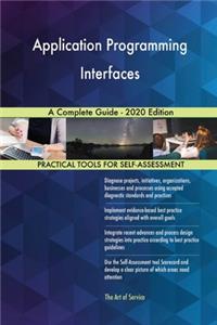Application Programming Interfaces A Complete Guide - 2020 Edition