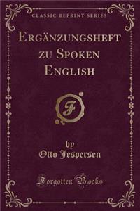 ErgÃ¤nzungsheft Zu Spoken English (Classic Reprint)