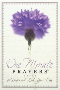 One-Minute Prayers(r) to Begin and End Your Day: To Begin and End Your Day