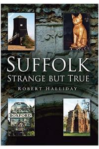 Suffolk Strange But True