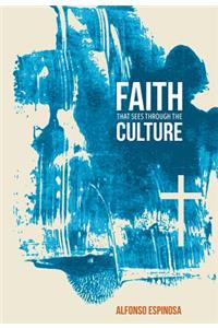 Faith That Sees Through the Culture