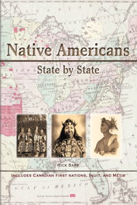 Native Americans State by State: Includes Canadian First Nations, Inuit, and Metis