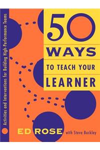 50 Ways to Teach Your Learner