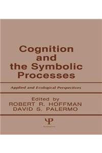 Cognition and the Symbolic Processes