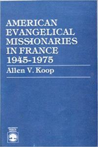 American Evangelical Missionaries in France, 1945-1975