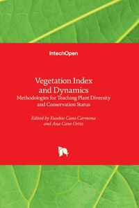 Vegetation Index and Dynamics - Methodologies for Teaching Plant Diversity and Conservation Status
