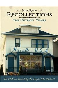 Recollections The Detroit Years
