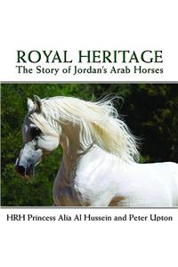 Royal Heritage: The Story of Jordan's Arab Horses