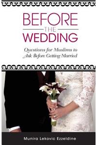 Before the Wedding: Questions for Muslims to Ask Before Getting Married